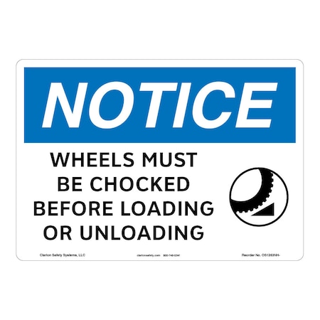 OSHA Compliant Notice/Wheels Must Be Chocked Safety Signs Outdoor Weather Tuff Aluminum (S4) 12x18